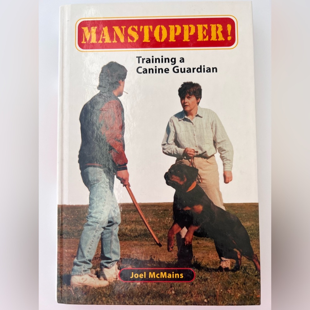 Manstopper!: Training a Canine Guardian Hardback Book by Joel McMains New